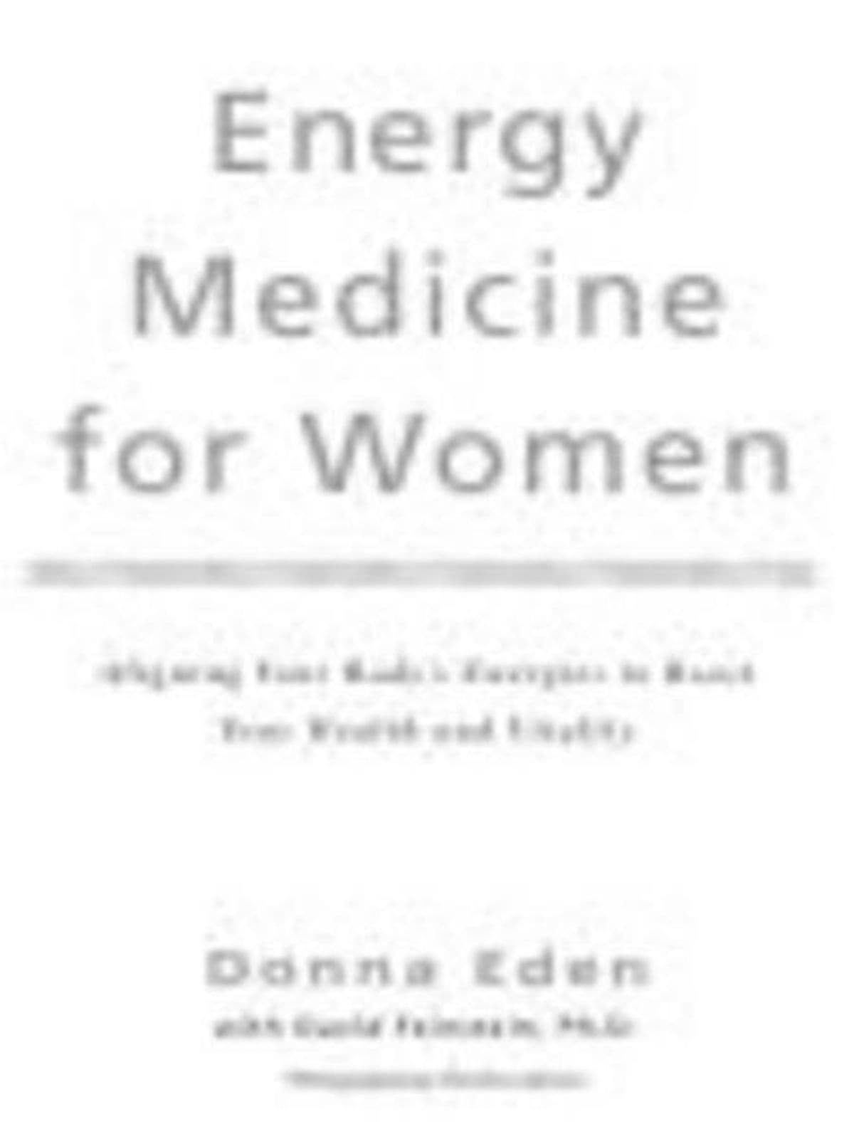Donna Eden - Awaken Your Inborn Energy Intelligence 1 energy medicine by donna eden